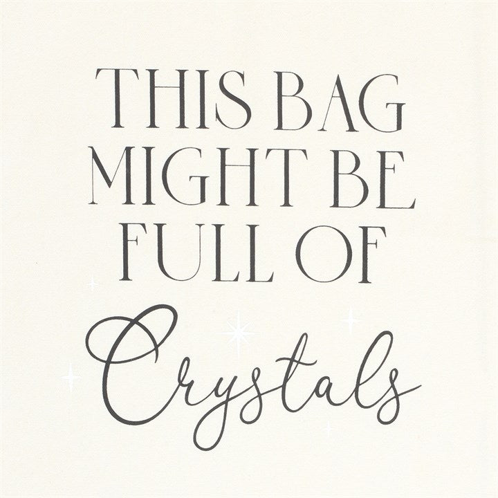 Cotton Tote Bag 'This bag might be full of crystals'